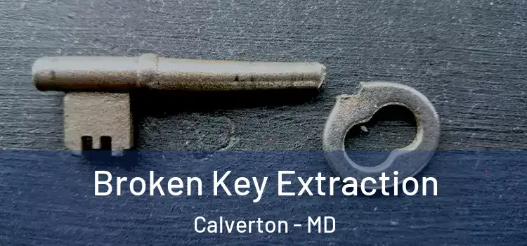  Broken Key Extraction Calverton - MD