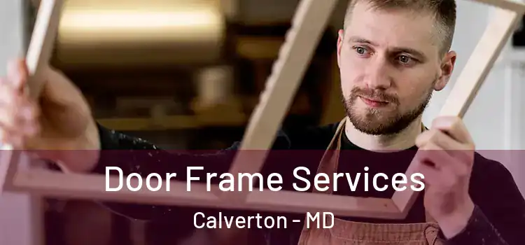  Door Frame Services Calverton - MD