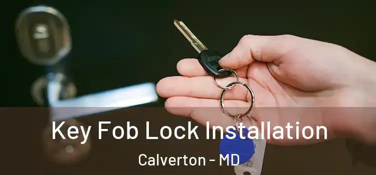  Key Fob Lock Installation Calverton - MD