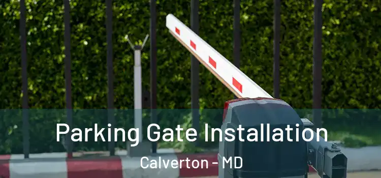  Parking Gate Installation Calverton - MD